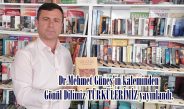 Dr.Mehmet Güneş’in kaleminden Gönül Dilimiz TÜRKÜLERİMİZ yayınlandı.