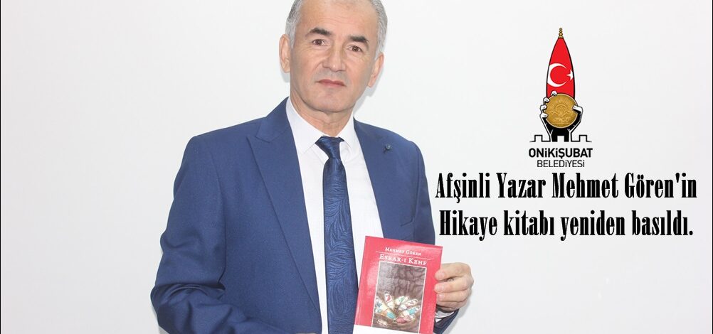Afşinli Yazar Mehmet Gören’in  Hikaye kitabının ikinci baskısı yapıldı.