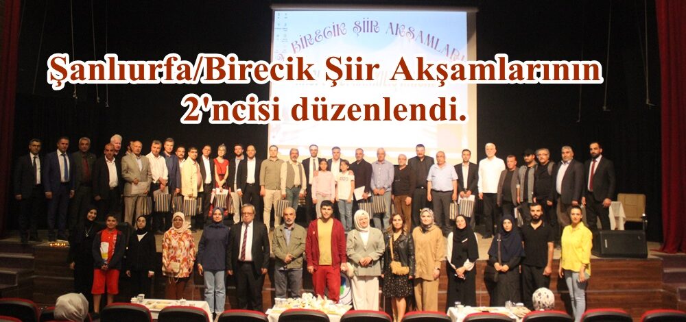 Şanlıurfa/Birecik Şiir Akşamlarının 2’ncisi düzenlendi.