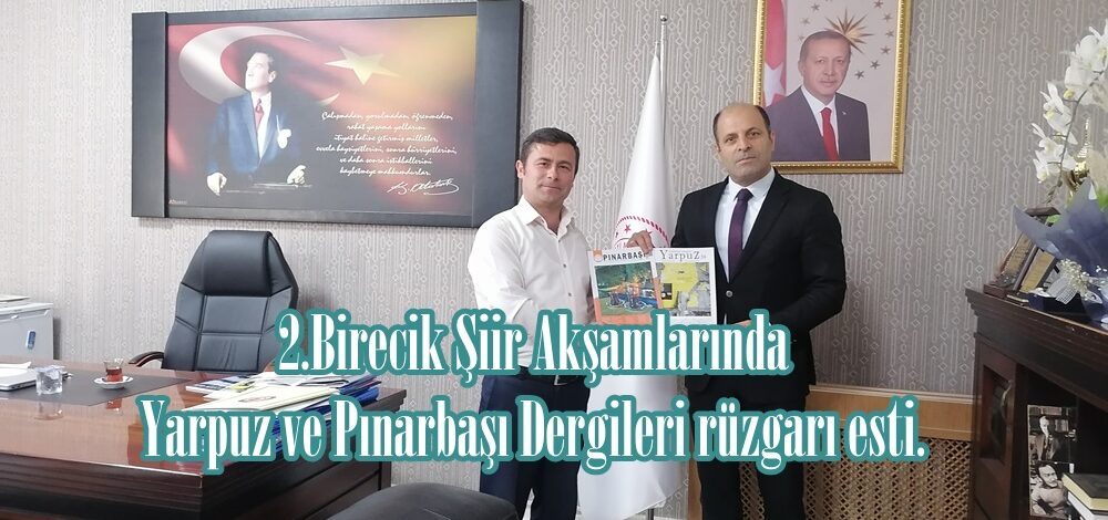 2.Birecik Şiir Akşamlarında Yarpuz ve Pınarbaşı Dergileri rüzgarı esti.