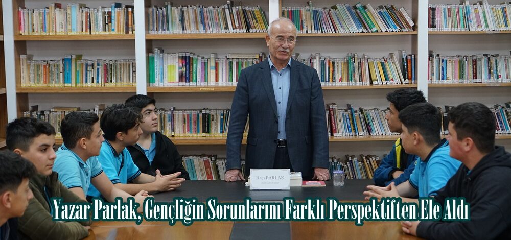 Yazar Parlak, Gençliğin Sorunlarını Farklı Perspektiften Ele Aldı.