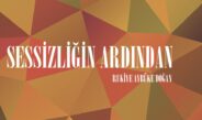 SESSİZLİĞİN ARDINDAN