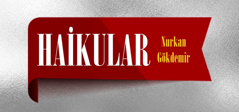 HAİKULAR