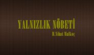 YALNIZLIK NÖBETİ