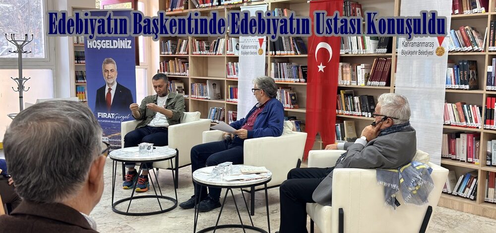 Edebiyatın Başkentinde Edebiyatın Ustası Konuşuldu.