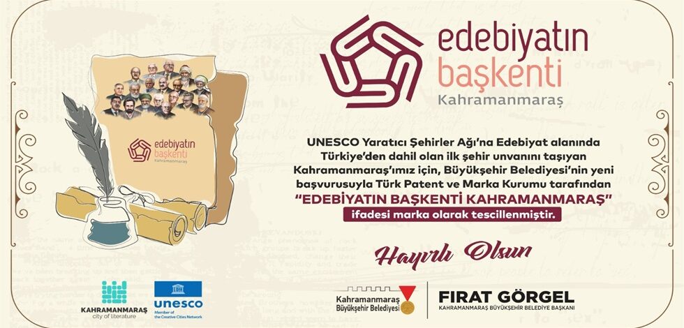 UNESCO’nun Şehri, Türkiye’nin Markası; Edebiyatın Başkenti Kahramanmaraş.