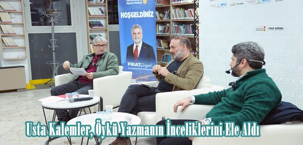 Usta Kalemler, Öykü Yazmanın İnceliklerini Ele Aldı.