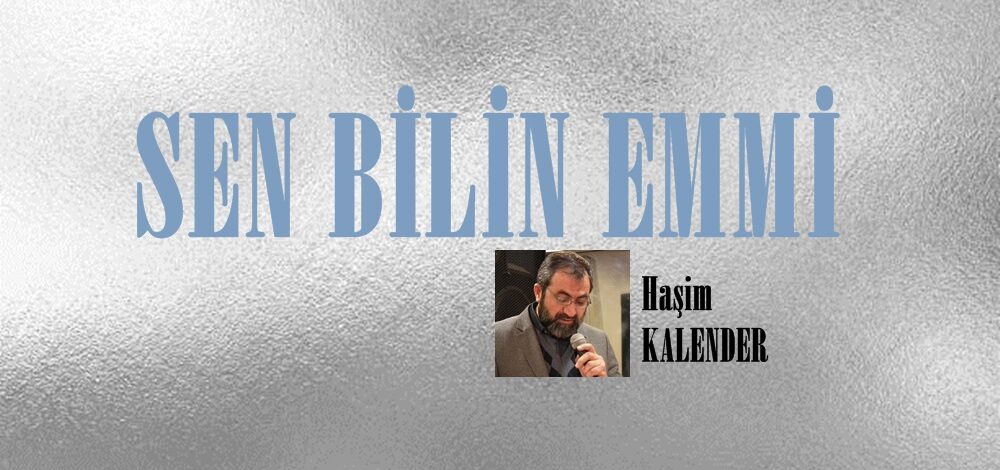 SEN BİLİN EMMİ