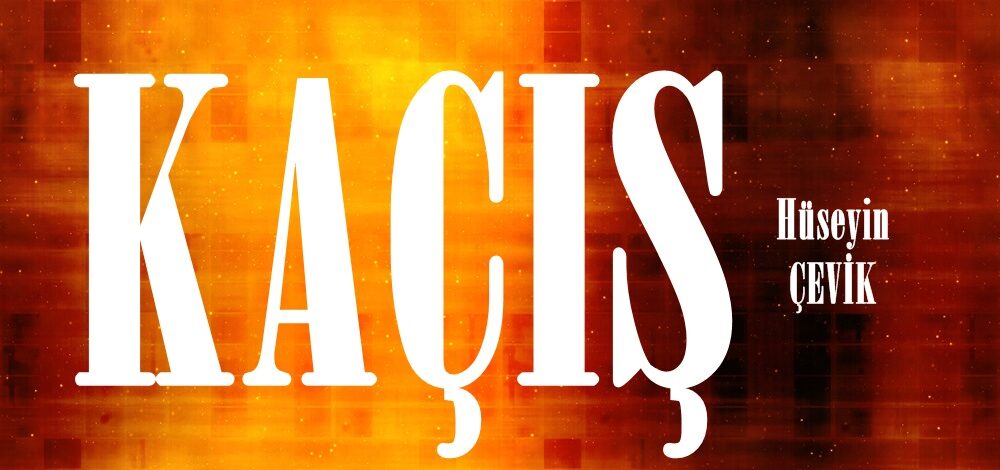 KAÇIŞ