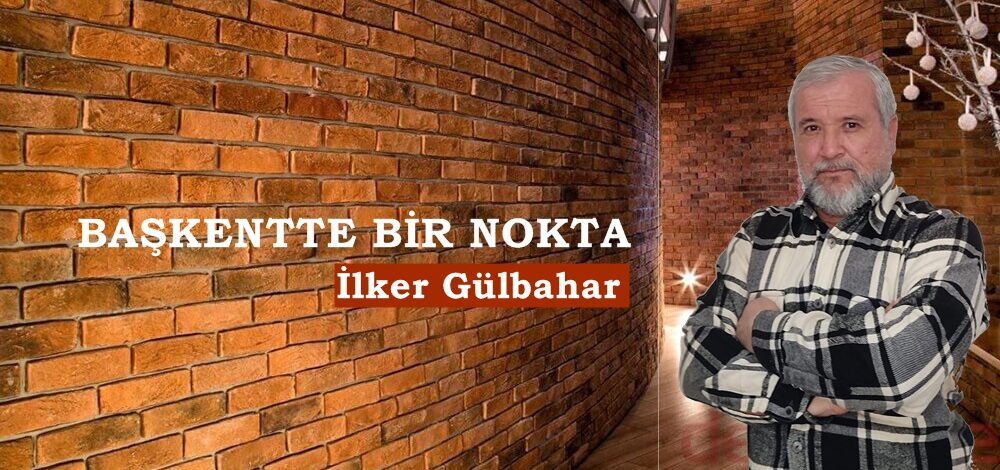 BAŞKENTTE BİR NOKTA