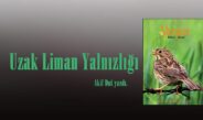 Uzak Liman Yalnızlığı