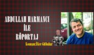 ABDULLAH HARMANCI İLE RÖPORTAJ!