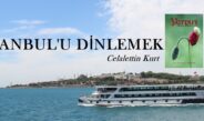 İSTANBUL’U DİNLEMEK 