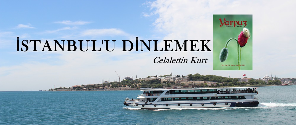 İSTANBUL’U DİNLEMEK 