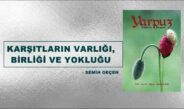 KARŞITLARIN VARLIĞI, BİRLİĞİ VE YOKLUĞU
