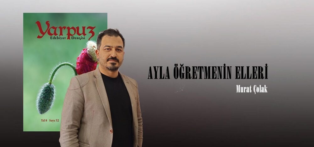 AYLA ÖĞRETMENİN ELLERİ 
