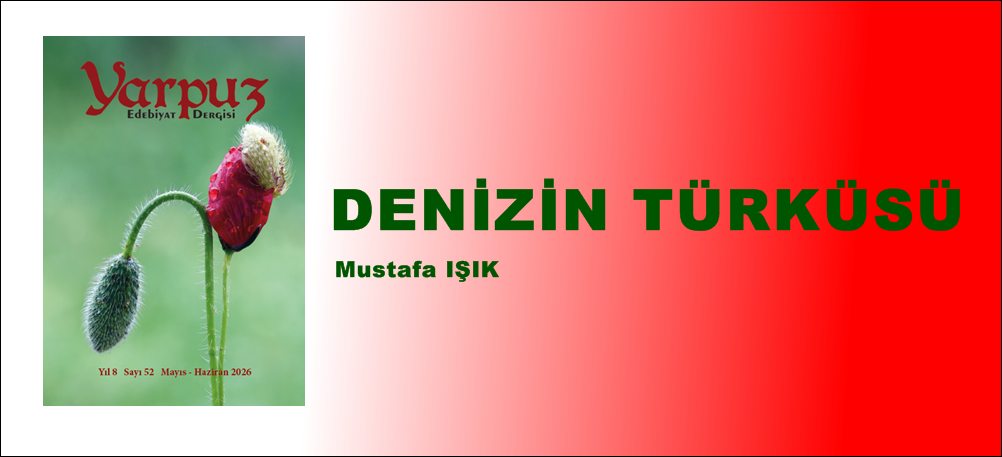 DENİZİN TÜRKÜSÜ