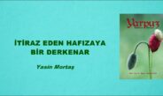 İTİRAZ EDEN HAFIZAYA BİR DERKENAR