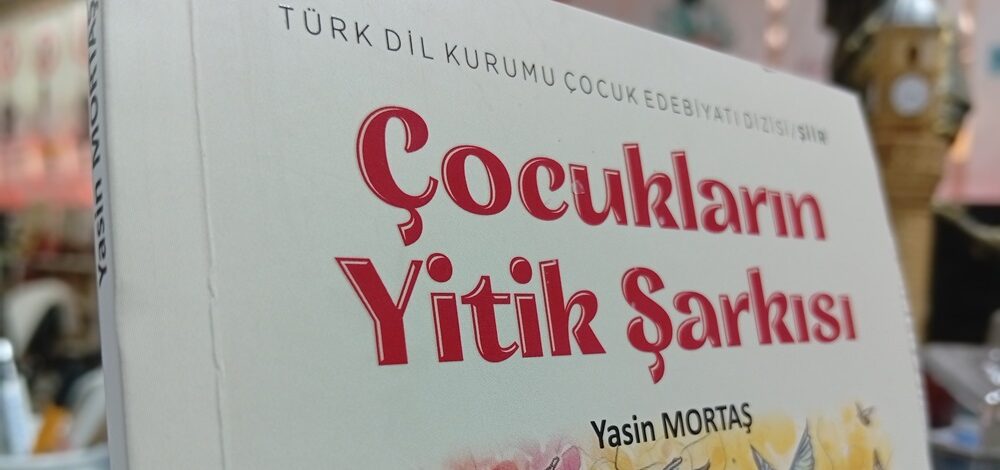 Yasin Mortaş’ın Yeni Eseri Türk Dil Kurumu Yayınlarından çıktı.