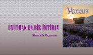 UNUTMAK DA BİR İMTİHAN